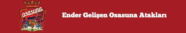 ender gelişen osasuna atakları